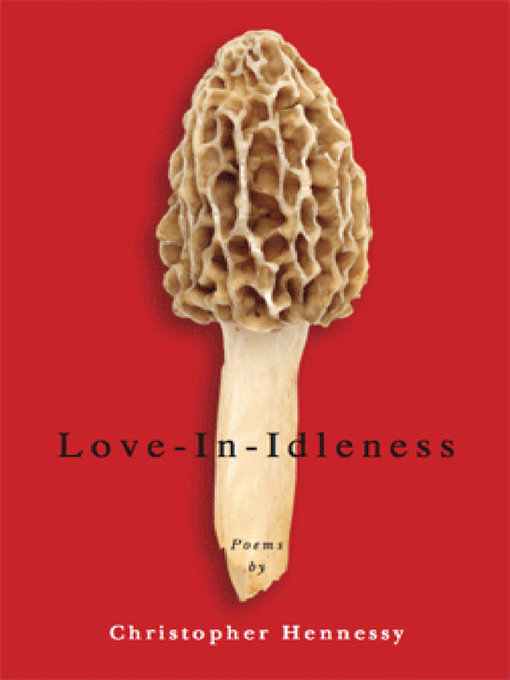 Title details for Love in Idleness by Christopher Hennessy - Available